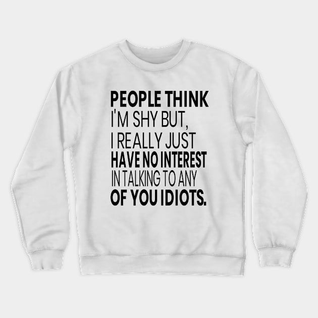 Shy Person Funny Gift Crewneck Sweatshirt by OriginalGiftsIdeas